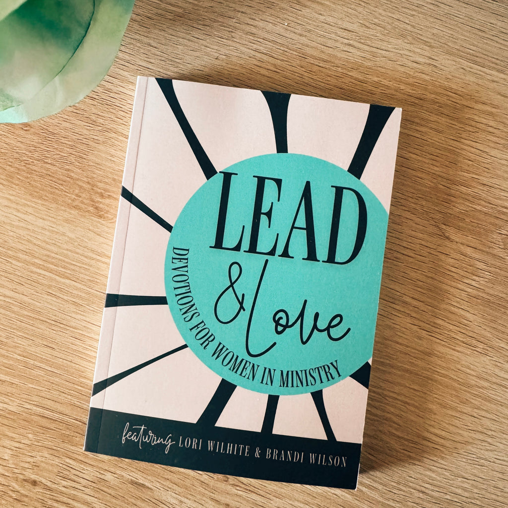 Lead and Love: Devotions for Women in Ministry